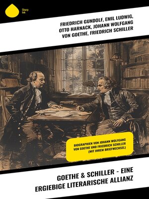 cover image of Goethe & Schiller--Eine ergiebige literarische Allianz
